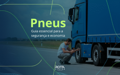 Pneus | Guia completo para segurança e economia da frota