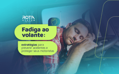 Fadiga ao Volante: estratégias para prevenir acidentes e proteger seus motoristas
