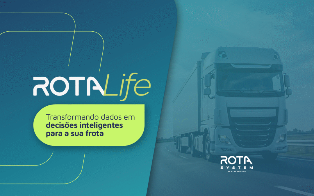 Rota Life: transformando dados em decisões inteligentes para a sua frota